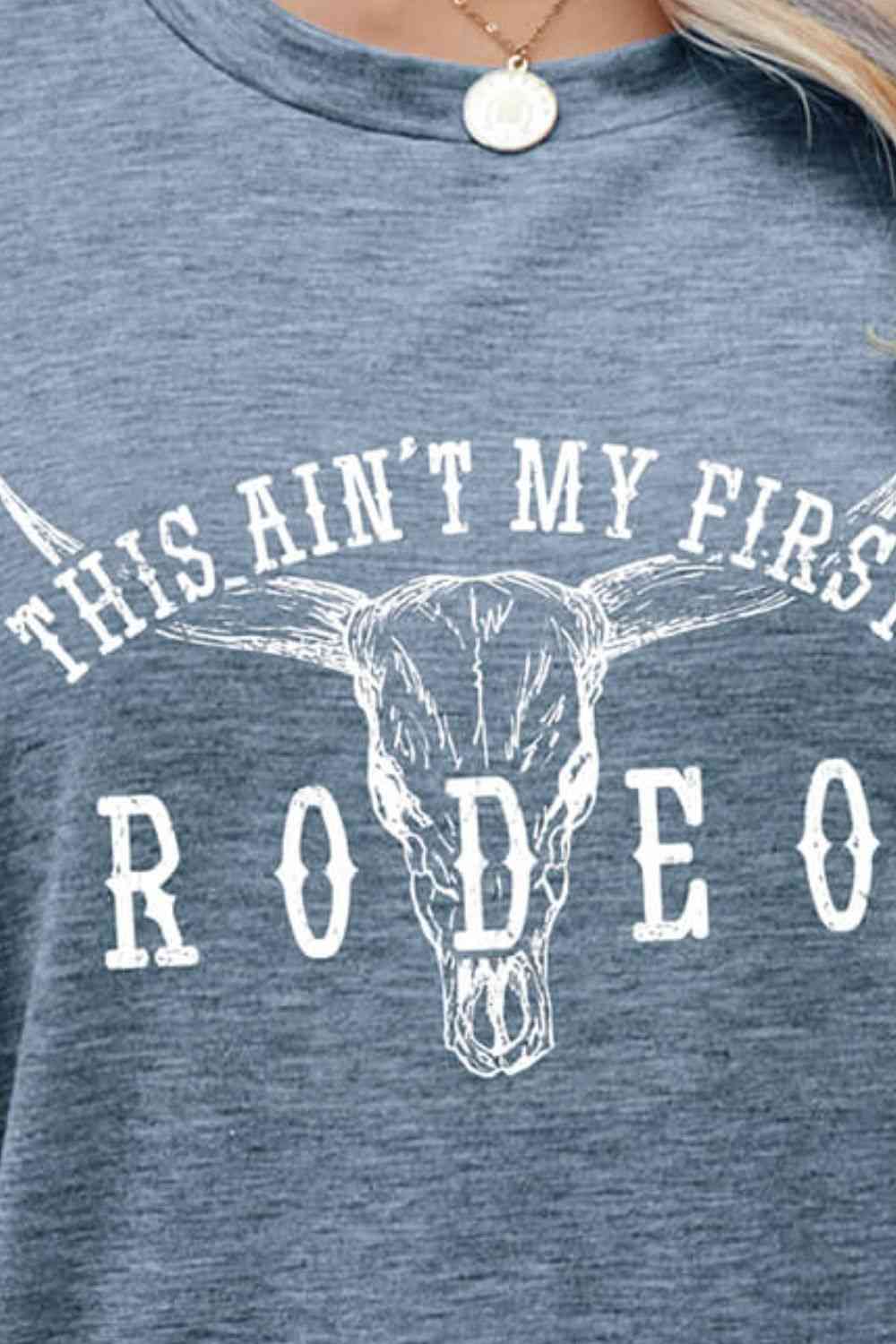 THIS AIN'T MY FIRST RODEO Graphic Tee